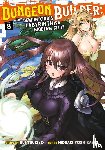 Tsukiyo, Rui - Dungeon Builder: The Demon King's Labyrinth is a Modern City! (Manga) Vol. 8