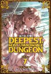 Kakeru - Into the Deepest, Most Unknowable Dungeon Vol. 7
