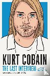 Cobain, Kurt - Kurt Cobain: The Last Interview