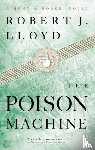 Lloyd, Robert J. - The Poison Machine