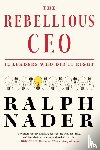Nader, Ralph - The Rebellious CEO