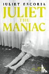 Escoria, Juliet - Juliet the Maniac