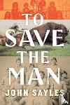 Sayles, John - To Save the Man