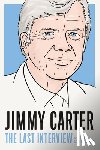 Carter, Jimmy - Jimmy Carter: The Last Interview