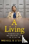 Stein, Michael D. - A Living: Working-Class Americans Talk to Their Doctor