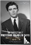 Batterson, Steve - The Prosecution of Professor Chandler Davis