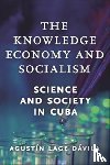 Davila, Agustin Lage - The Knowledge Economy and Socialism