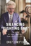 Chester, Eric T. - Silencing Fighting Bob
