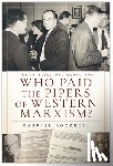 Rockhill, Gabriel - Who Paid the Pipers of Western Marxism?