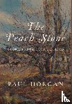 Horgan, Paul - Horgan, P: Peach Stone