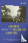 Ryan, Aidan - I Am Here You Are Not I Love You