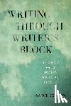 Colton, Aaron - Writing Through Writer's Block