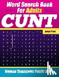 Journals, Salty Sarcasm - Word Search Book For Adults - Cunt - Large Print - Vagina Synonyms Puzzle Book: NSFW Sweary Cuss Words