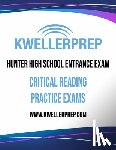 Kovel, Douglas S. - Kweller Prep Hunter High School Entrance Exam Critical Reading Practice Exams