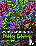 Artfulness, Mandala - Coloring Book for Adults - Paisley Coloring: Paisley Coloring Pages for Grown-Ups Featuring Amazing Paisley Patterns Flowers Designs for Stress Relief