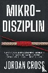 Cross, Jordan - Mikro-Disziplin