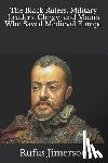 Jimerson, Rufus O. - The Black Rulers, Military Leaders, Clergy, and Moors Who Saved Medieval Europe