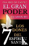 De Castro, Claudio - El Gran "PODER" Olvidado: Los 7 DONES del Espíritu Santo