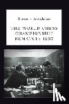 Ciobanu, Victor - Euwe - Alekhine: The World Chess Championship Rematch (1937)