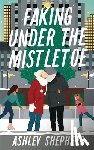 Shepherd, Ashley - Faking Under the Mistletoe