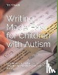 Murad, Farah - Writing Made Easy for Children with Autism: Fine Motor Development