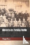 Fappi, Tiago - Historia da Familia Ferlin