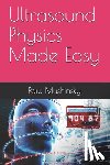 Mushinsky, Paul - Ultrasound Physics Made Easy