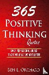 Orchard, Ben L - 365 Positive Thinking Quotes