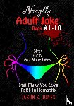 Jones, Jason S - Naughty Adult Joke Book #1-10