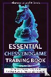 Yau, Anson - ESSENTIAL CHESS ENDGAME TRAINING BOOK