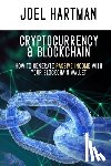 Hartman, Joel - Cryptocurrency & Blockchain: how to generate passive income with your blockchain wallet (mining, bitcoin, ethereum, litecoin, Zcash, monero, ripple