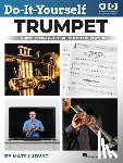 Ludwig, Matt - Ludwig, M: Do-It-Yourself Trumpet: The Best Step-By-Step Gui