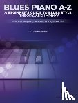 Siskind, Jeremy - Blues A-Z: A Beginner's Guide to Blues Style, Theory, and Improv by Jeremy Siskind