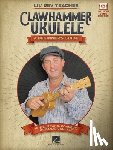 Rev, Lil - Lil' REV Teaches Clawhammer Ukulele: A Beginner's Guide for Soprano, Concert, or Banjo Ukulele - With Online Video Lessons
