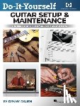 Rauen, Denny - Do-It-Yourself Guitar Setup & Maintenance - The Best Step-By-Step Guide to Guitar Setup: Book with Over Four Hours of Video Instruction by Denny Rauen