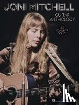 Mitchell, Joni - Joni Mitchell Guitar Anthology: 23 Favorite Songs Arranged for Guitar Chords and Frames with Voice - Also Includes Tuning Details for Each Song