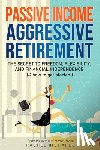 Richards, Rachel - Passive Income, Aggressive Retirement