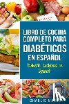 Mason, Charlie - LIBRO DE COCINA COMPLETO PARA DIABÉTICOS En Español / Diabetic Cookbook in Spanish