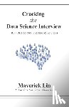 Lin, Maverick - Cracking the Data Science Interview: 101+ Data Science Questions & Solutions