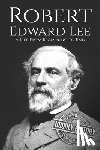 Hourly History, History - Robert E. Lee