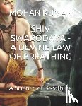 Murari, Mohan - Shiv Swarodaya - A Devine Law of Breathing: A Science of Breathing