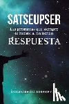 Disruptiva, Consciencia - Satseupser: Las preguntas que SIEMPRE te hiciste al fin tienen RESPUESTA