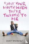 O'Connell, Gracie - Shut Your Mouth When You're Talking To Me