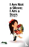 Zamora, Andy - I Am Not a Glove; I am a Sock