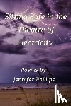 Phillips, Jennifer M - Sitting Safe In the Theatre of Electricity