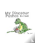 Hart, Tim - My Dinosaur Pushes Buttons