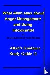 Shabazz, Al-Haj Karriem El-Amin - What Allah says about Anger Management and Using Intoxicants!