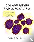 Brennan, Kelly - Bea and The Big Bad Coronavirus