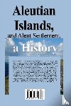 Bell, Blake - Aleutian Islands and Aleut Settlement, a History