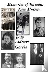 Garcia, Judy Alderete - Memories of Torreon, New Mexico